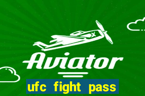 ufc fight pass assistir online